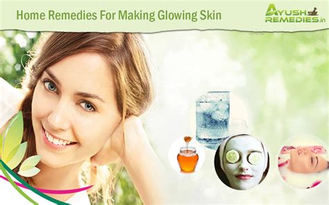 6 Home Remedies For Making Skin Glowing Get Smooth Radiant Skin