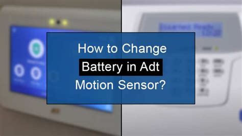 How To Change Battery In Adt Motion Sensor 5 Easy Steps