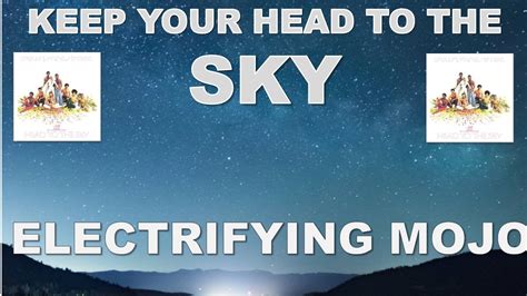 Keep Your Head To The Sky Youtube