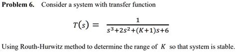 Solved Problem 6 Consider A System With Transfer Function 1 S32s2