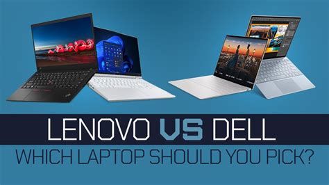 Lenovo Vs Dell Laptops Which Should You Pick 2024 Update