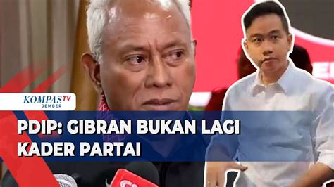 Komarudin Watubun Sebut Gibran Bukan Lagi Kader PDIP YouTube