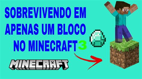 VIDEO DE MINECRAFTTERCEIRA SÉRIE DE TENTANDO SOBREVIVE EM APENAS UM