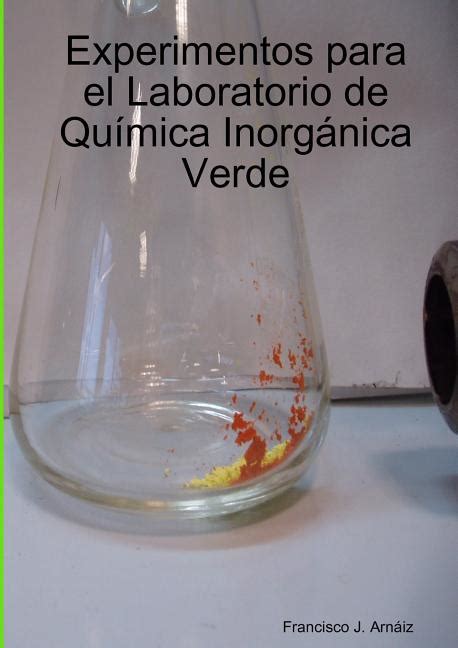 Experimentos para el Laboratorio de Química Inorgánica Verde Paperback