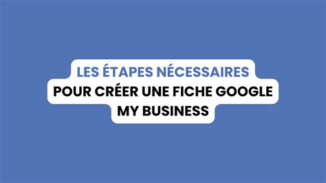 Les étapes nécesssaires pour créer une fiche Google My Business decupler