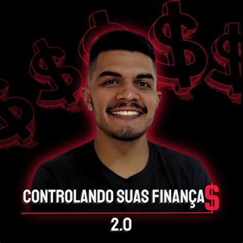 Controlando suas Finanças 2 0 Eduardo Araujo Hotmart