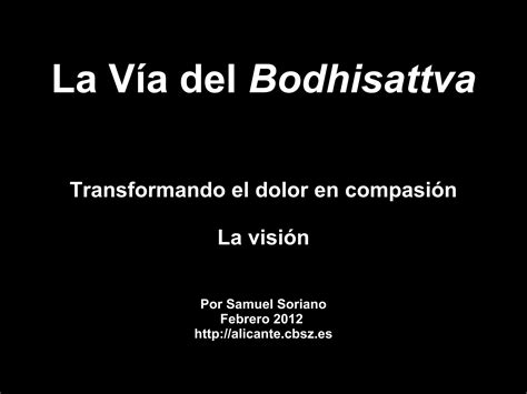 La Vía del Bodhisattva transformando el dolor en compasión 1 PPT