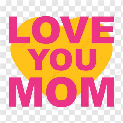 Love You Mom Vector Mom T Shirt Design Mom T Shirt Design Png And