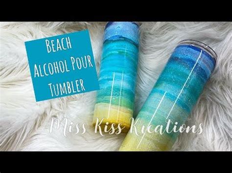 Beach Alcohol Pour Tumbler Tutorial Youtube Alcohol Ink Ideas