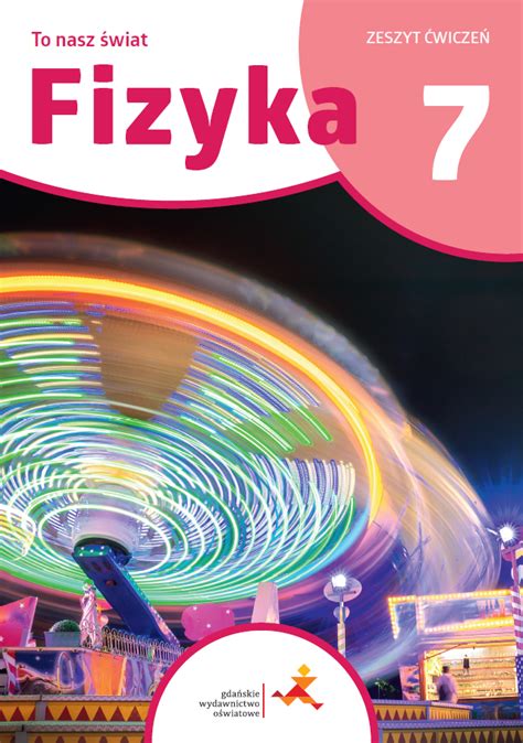 Oferta Dotacyjna Szko A Podstawowa Kl To Nasz Wiat Fizyka Gwo