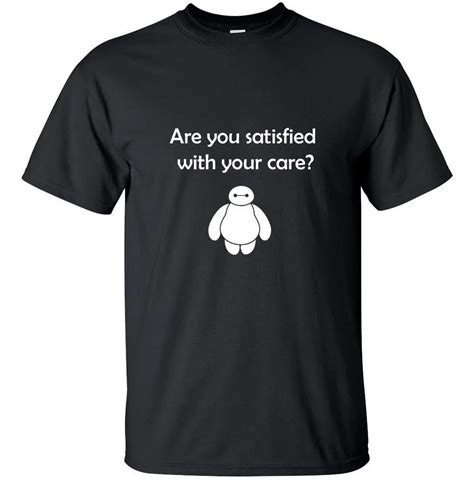 Funny Slogan T Shirts Short Sleeve Men Are You Satisfied With Your Care Cute Black Baymax O