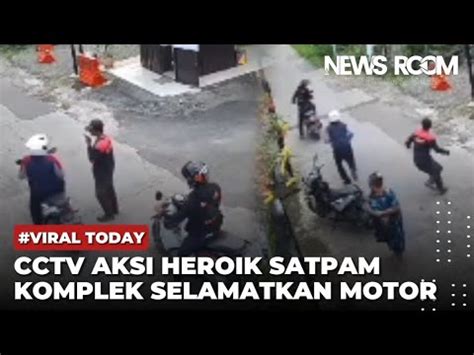 BERKAT CCTV LIHAT AKSI HEROIK SATPAM GAGALKAN PENCURI MOTOR YouTube