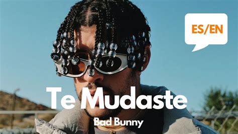 Bad Bunny Te Mudaste Lyrics Letra English And Spanish Translation And Meaning Youtube