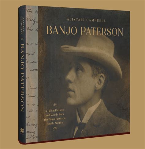 Banjo Paterson A Life In Pictures And Words From The Banjo Paterson