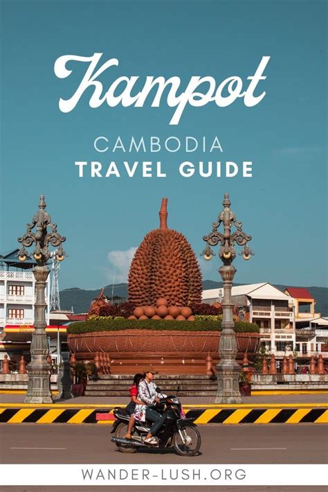 41 Awesome Things To Do In Kampot Ultimate Kampot Guide Travel