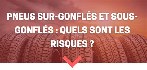 Pneus Sur Gonfl S Et Sous Gonfl S Quels Sont Les Risques Captaindrive