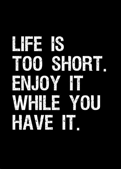 Life Is Too Short Quote Poster In 2021 Life Is Too Short Quotes Inspirational