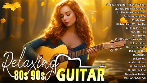 Great Relaxing Guitar Romantic Of All Time The Most Beautiful Melody