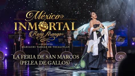 Rosy Arango La Feria De San Marcos México Inmortal YouTube