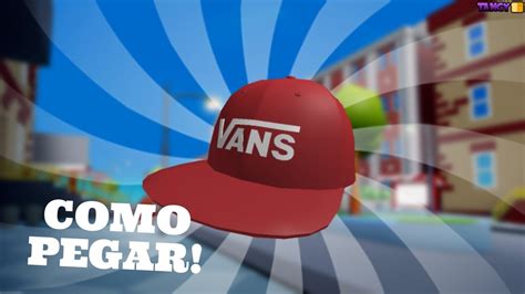 COMO PEGAR O NOVO BONÉ GRÁTIS DO EVENTO VANS YouTube