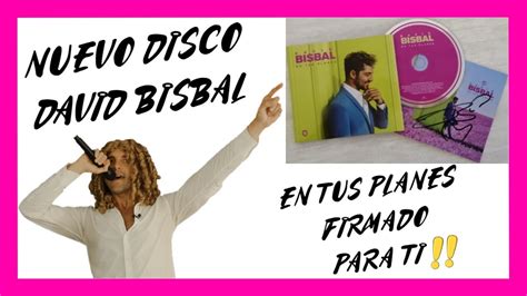 El Nuevo Disco En Tus Planes De David Bisbal Firmado Solo Por