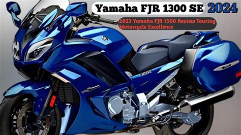 The New Yamaha Fjr Review Touring Motorcycle Excellence The