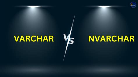 Difference Between Varchar And Nvarchar Varchar Vs Nvarchar SQL