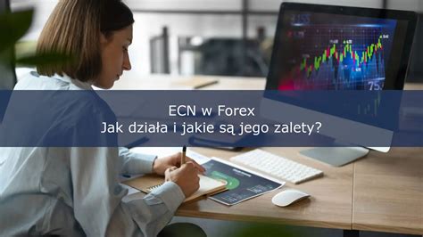 Ecn W Forex Jak Dzia A I Jakie S Jego Zalety Forex Pl