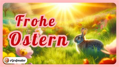 Frohe Ostern Ostergr E Zum Versenden Auf Whatsapp Und Co Youtube