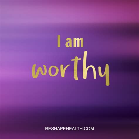 I Am Worthy Reshape Health Affirmations Daily Affirmations