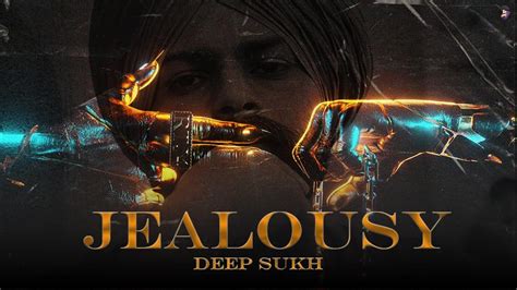 Jealousy Official Audio Deep Sukh Sheikh Beats Latest Punjabi