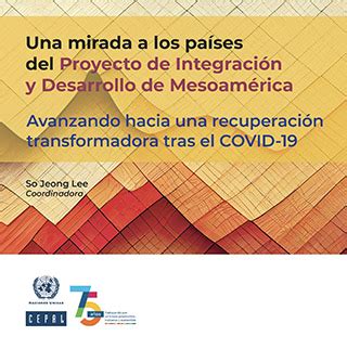 Una Mirada A Los Pa Ses Del Proyecto De Integraci N Y Desarrollo De