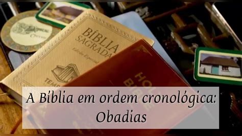 A Bíblia em ordem cronológica Obadias Estudo Biblico para o seu dia