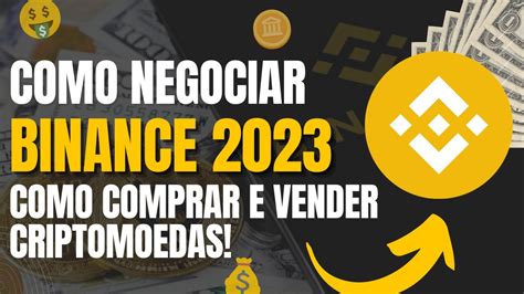 Como Comprar E Vender Criptomoedas Na Binance Tutorial Completo