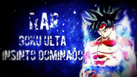 Rap De Goku Ultra Instinto Dominado Dragon Ball S Per Akinno