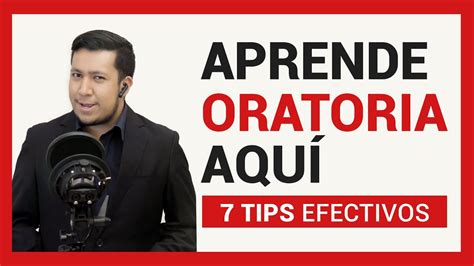 7 Tips De Oratoria 🔥 Técnicas Para Hablar En PÚblico Correctamente Y Sin Miedo EscÉnico Youtube