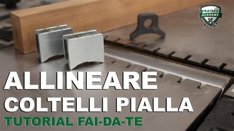 Come Allineare I Coltelli Della Pialla A Filo E Spessore Tutorial Fai