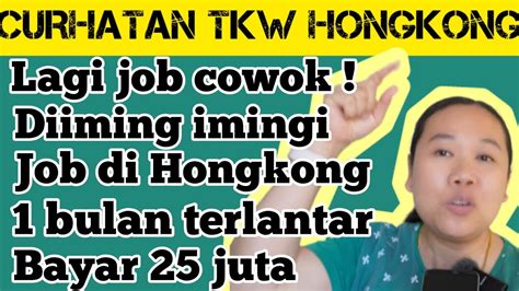 Lagi Lagi Job Cowok Diiming Imingi Job Di Hongkong Dan Sudah 1 Bulan