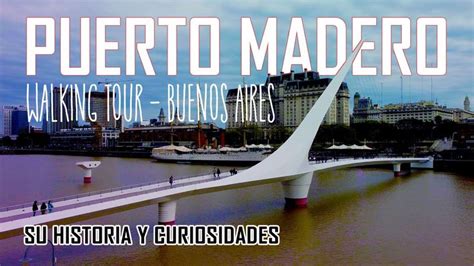 Explorando La Historia De Puerto Madero Un Walking Tour Imperdible En