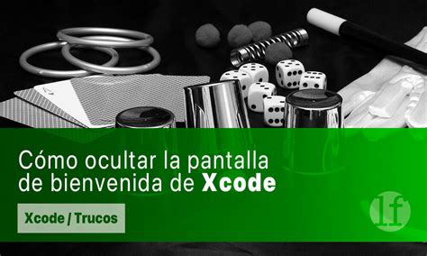 C Mo Mostrar Y Ocultar La Pantalla De Bienvenida A Xcode Lafactoriaapple