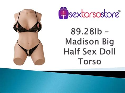 PPT 89 28Ib Madison Big Half Sex Doll Torso PowerPoint Presentation