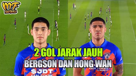 2 GOL YANG SERUPA DARI HONG WAN DAN BERGSON YouTube