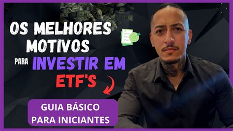 OS 5 MELHORES MOTIVOS PARA VOCÊ INVESTIR EM ETFS AGORA MESMO O ÚLTIMO