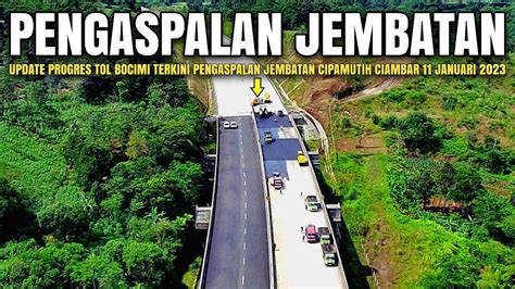 Proses Pengaspalan Jembatan Tol Bocimi Tahap 2 Terkini Progres Tol