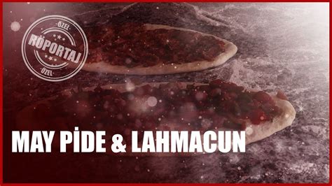 May Pide Lahmacun Lezzetin İzinde YouTube