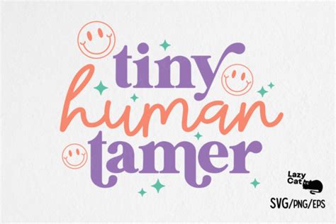 Teacher Tiny Human Tamer Svg Graphic By Lazy Cat Creative Fabrica