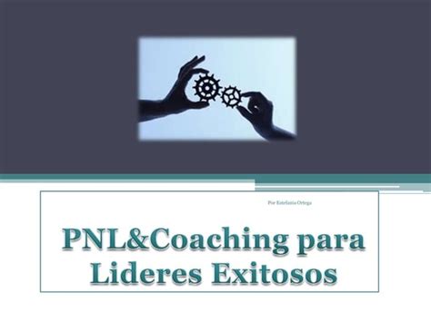 Pnl Y Coaching Para Lideres Exitosos PPT Descarga Gratuita