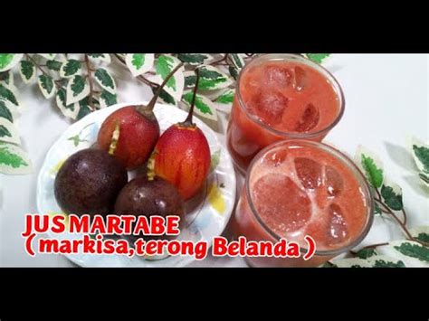 Jus Martabe Markisa Terong Belanda Jus Nikmat Khas Medan Youtube