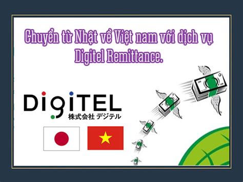 Chuyển Tiển Từ Nhật Về Việt Nam Với Dịch Vụ Digitel Remittance