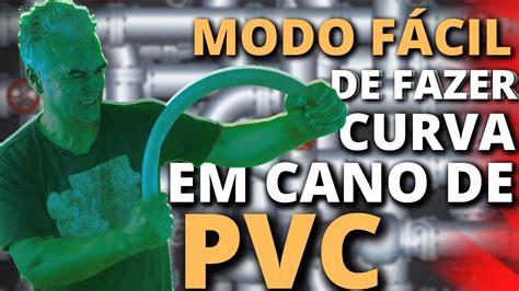 Urgente Modo F Cil De Fazer Curva Em Cano De Pvc Youtube